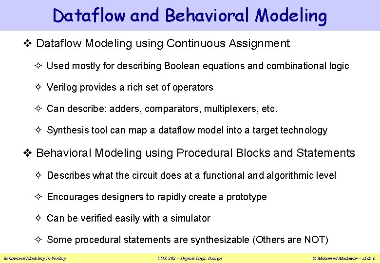 Dataflow and Behavioral Modeling v Dataflow Modeling using Continuous Assignment ² Used mostly for