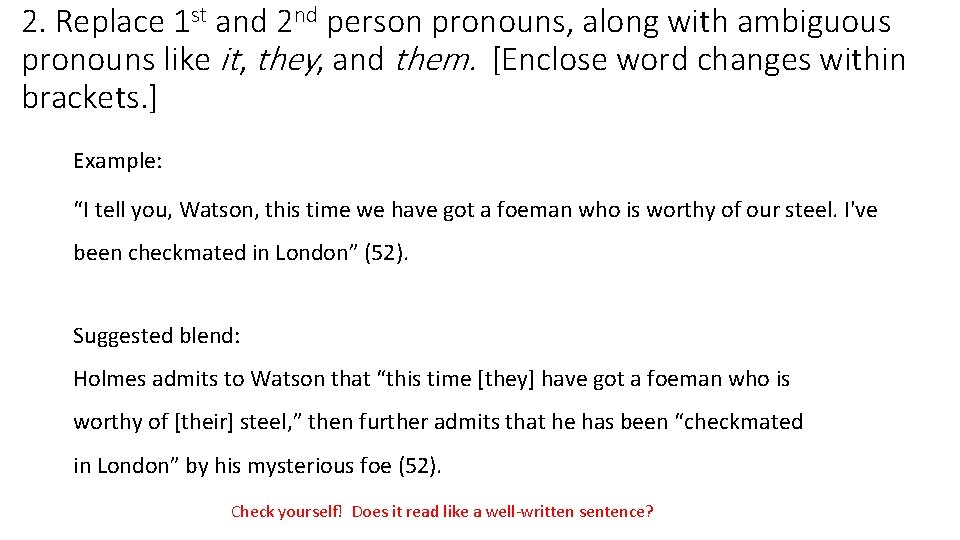 2. Replace 1 st and 2 nd person pronouns, along with ambiguous pronouns like
