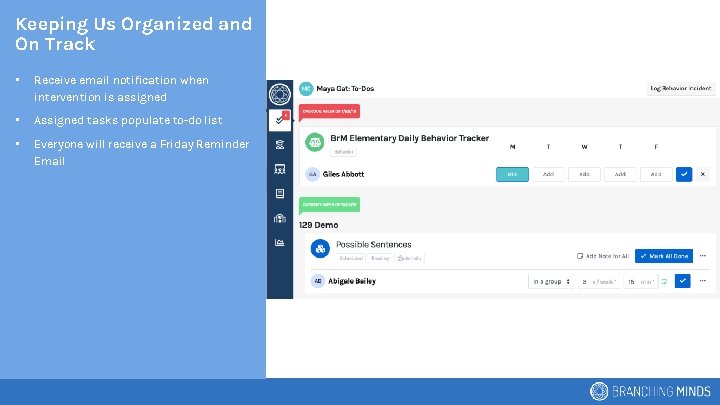Keeping Us Organized and On Track • Receive email notification when intervention is assigned