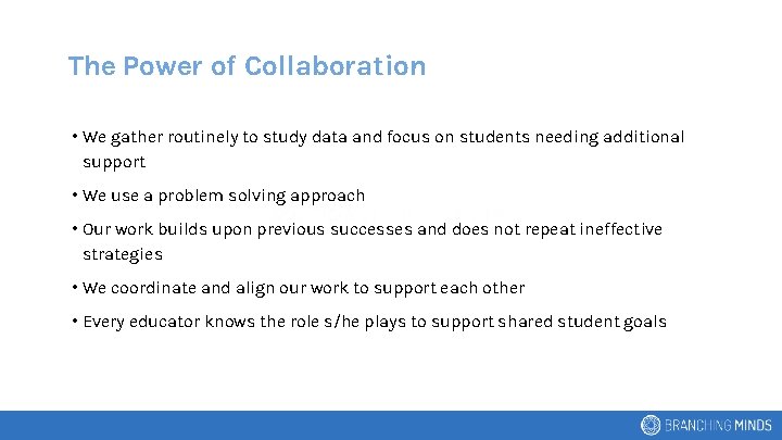 The Power of Collaboration • We gather routinely to study data and focus on