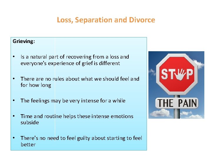 Loss, Separation and Divorce Grieving: • Is a natural part of recovering from a