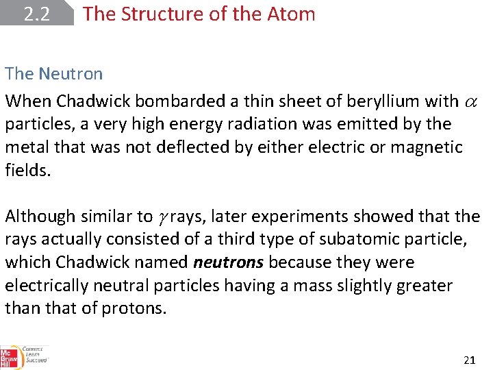 2. 2 The Structure of the Atom The Neutron When Chadwick bombarded a thin