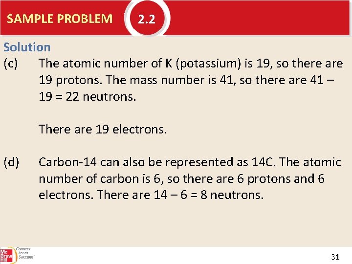 SAMPLE PROBLEM 2. 2 Solution (c) The atomic number of K (potassium) is 19,