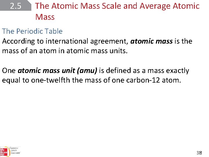 2. 5 The Atomic Mass Scale and Average Atomic Mass The Periodic Table According