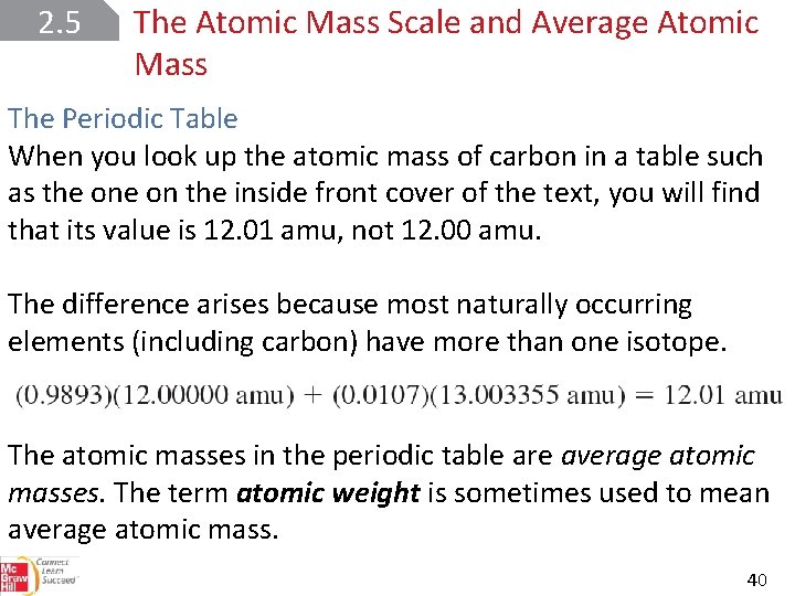 2. 5 The Atomic Mass Scale and Average Atomic Mass The Periodic Table When