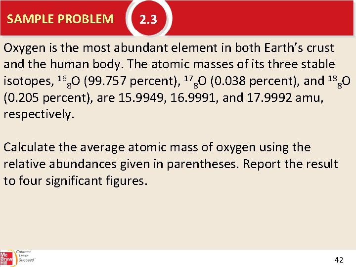 SAMPLE PROBLEM 2. 3 Oxygen is the most abundant element in both Earth’s crust