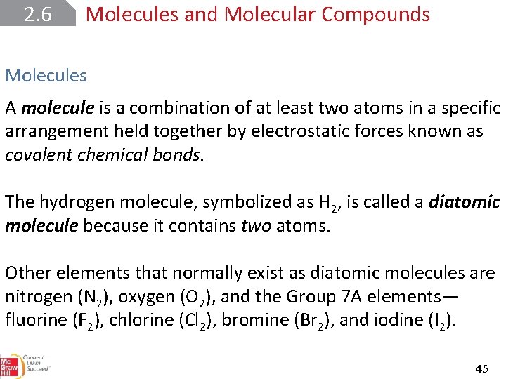 2. 6 Molecules and Molecular Compounds Molecules A molecule is a combination of at