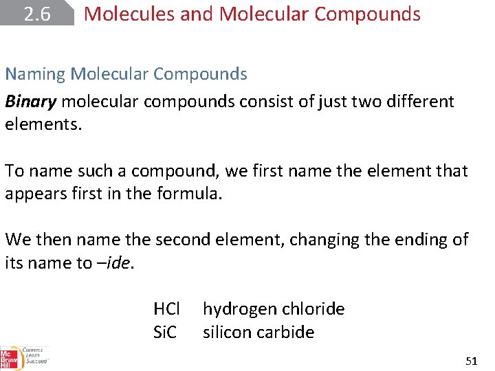 2. 6 Molecules and Molecular Compounds Naming Molecular Compounds Binary molecular compounds consist of