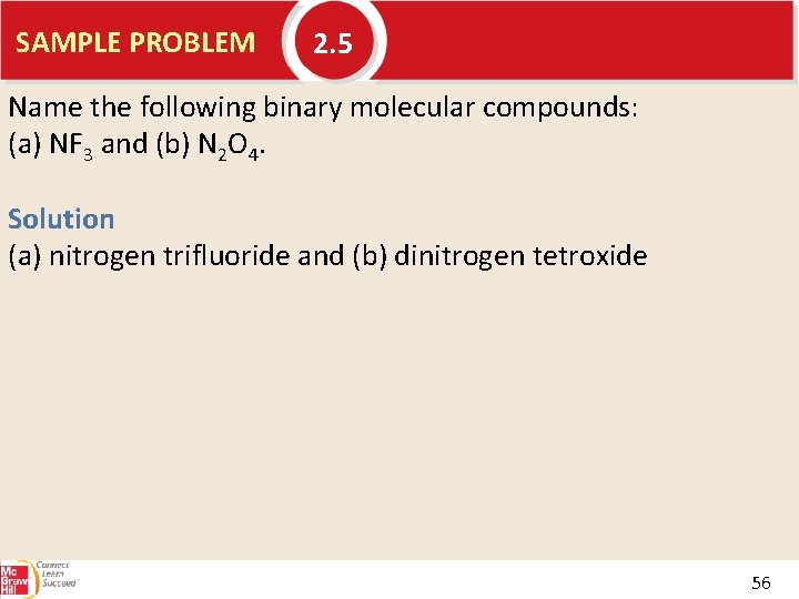 SAMPLE PROBLEM 2. 5 Name the following binary molecular compounds: (a) NF 3 and
