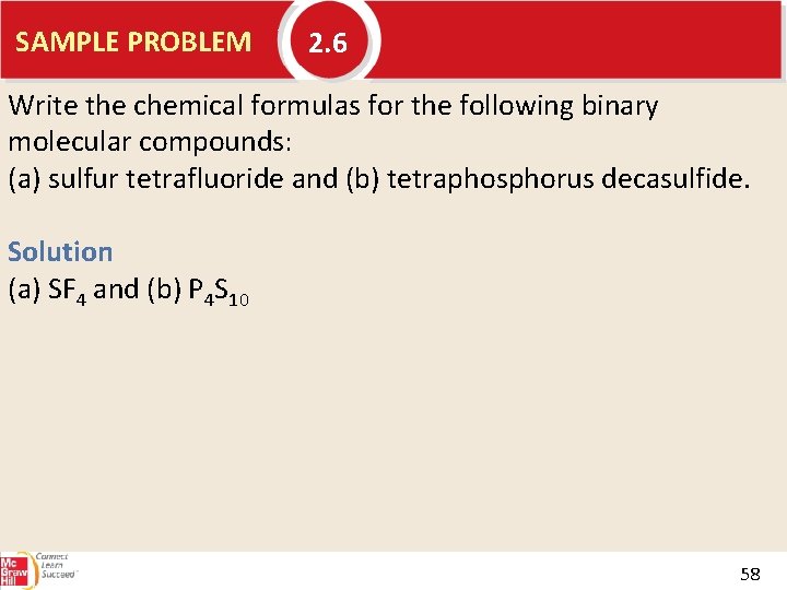 SAMPLE PROBLEM 2. 6 Write the chemical formulas for the following binary molecular compounds: