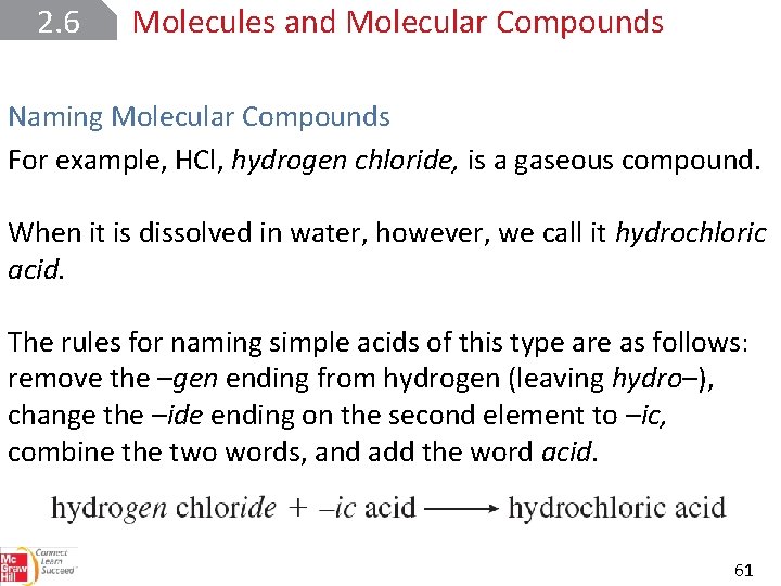2. 6 Molecules and Molecular Compounds Naming Molecular Compounds For example, HCl, hydrogen chloride,
