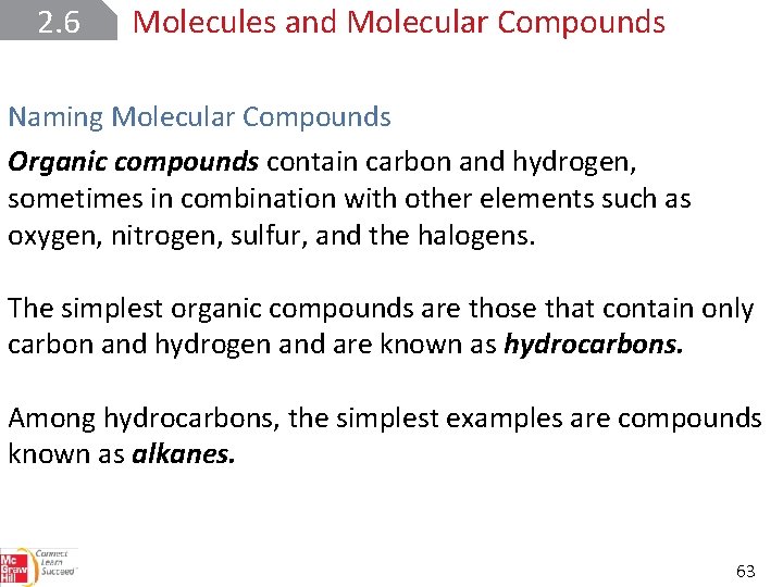 2. 6 Molecules and Molecular Compounds Naming Molecular Compounds Organic compounds contain carbon and