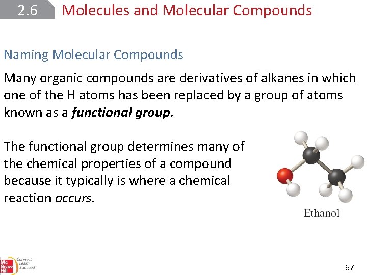 2. 6 Molecules and Molecular Compounds Naming Molecular Compounds Many organic compounds are derivatives