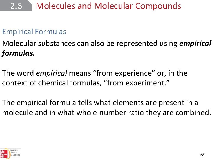2. 6 Molecules and Molecular Compounds Empirical Formulas Molecular substances can also be represented