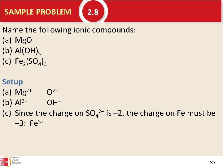 SAMPLE PROBLEM 2. 8 Name the following ionic compounds: (a) Mg. O (b) Al(OH)3