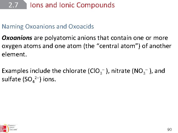 2. 7 Ions and Ionic Compounds Naming Oxoanions and Oxoacids Oxoanions are polyatomic anions