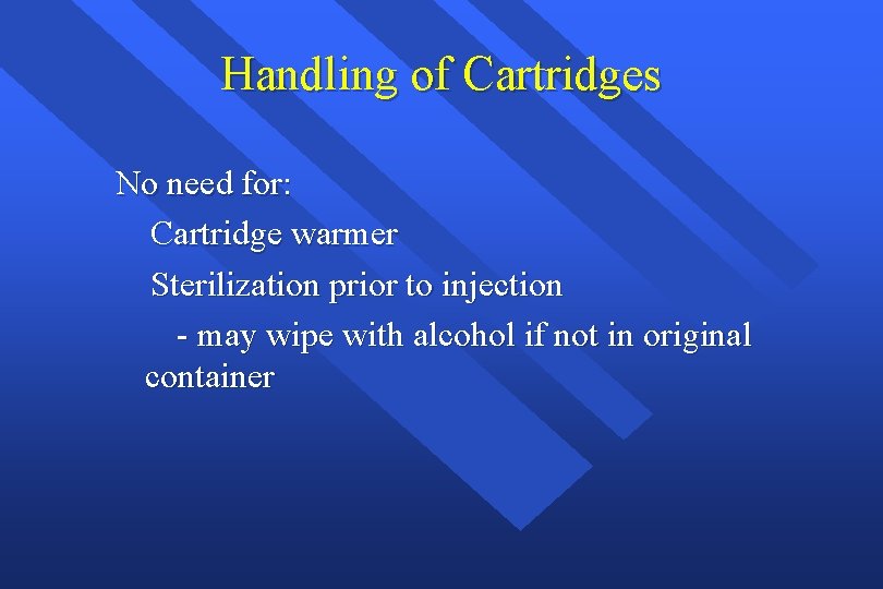 Handling of Cartridges No need for: Cartridge warmer Sterilization prior to injection - may