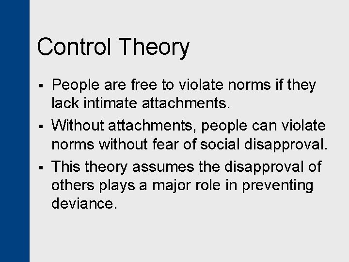 Control Theory § § § People are free to violate norms if they lack