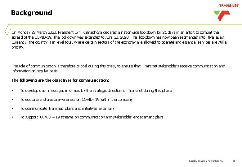 Background On Monday 23 March 2020, President Cyril Ramaphosa declared a nationwide lockdown for