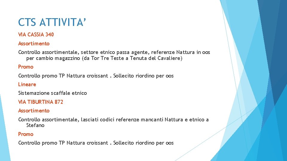 CTS ATTIVITA’ VIA CASSIA 340 Assortimento Controllo assortimentale, settore etnico passa agente, referenze Nattura
