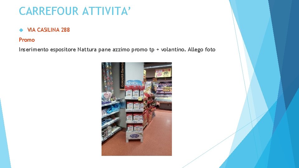 CARREFOUR ATTIVITA’ VIA CASILINA 288 Promo Inserimento espositore Nattura pane azzimo promo tp +