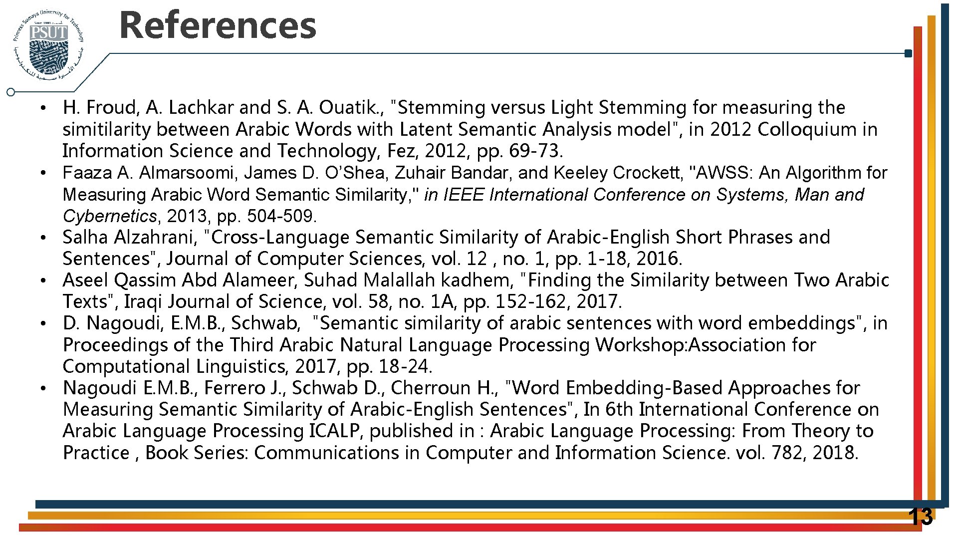 References • H. Froud, A. Lachkar and S. A. Ouatik. , "Stemming versus Light