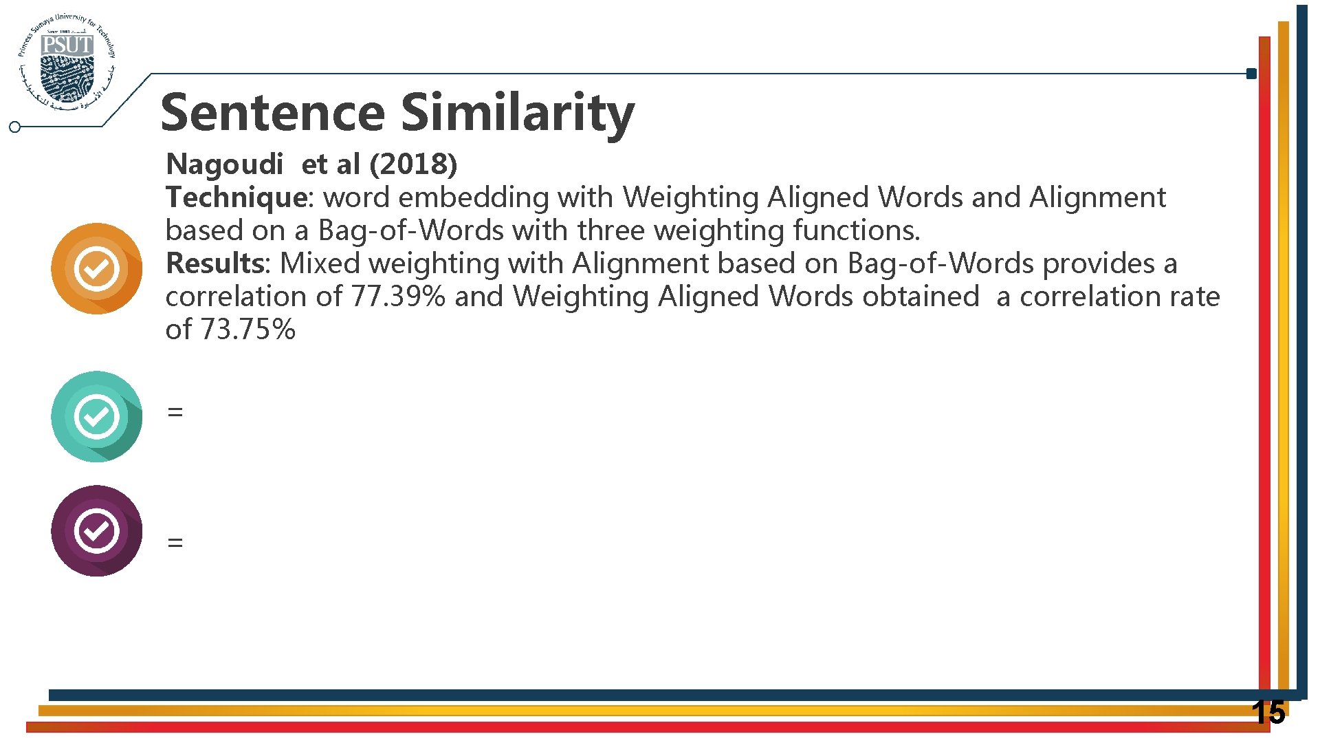 Sentence Similarity Nagoudi et al (2018) Technique: word embedding with Weighting Aligned Words and