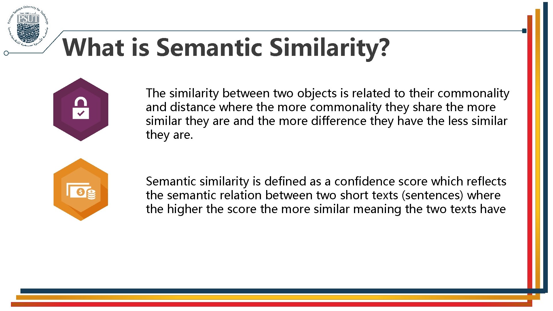 What is Semantic Similarity? The similarity between two objects is related to their commonality