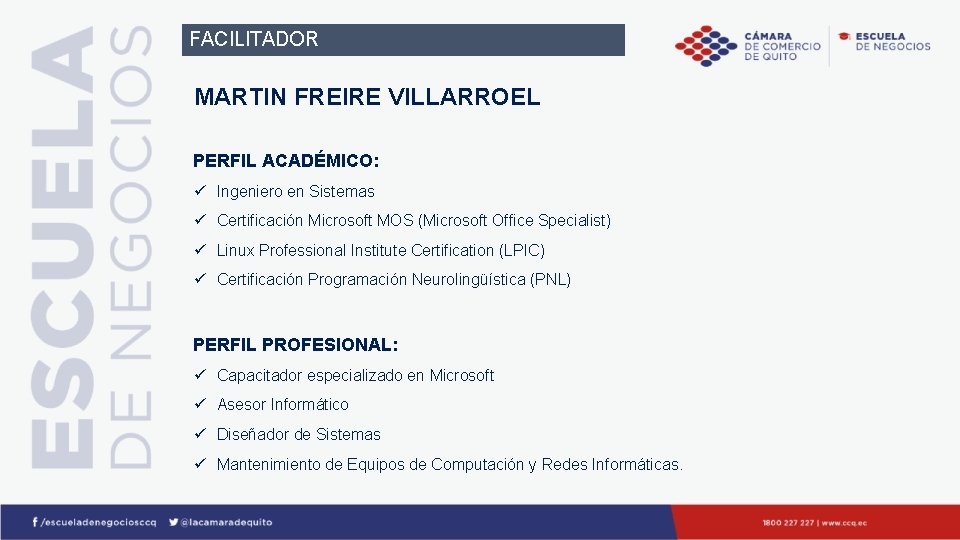 FACILITADOR MARTIN FREIRE VILLARROEL PERFIL ACADÉMICO: ü Ingeniero en Sistemas ü Certificación Microsoft MOS