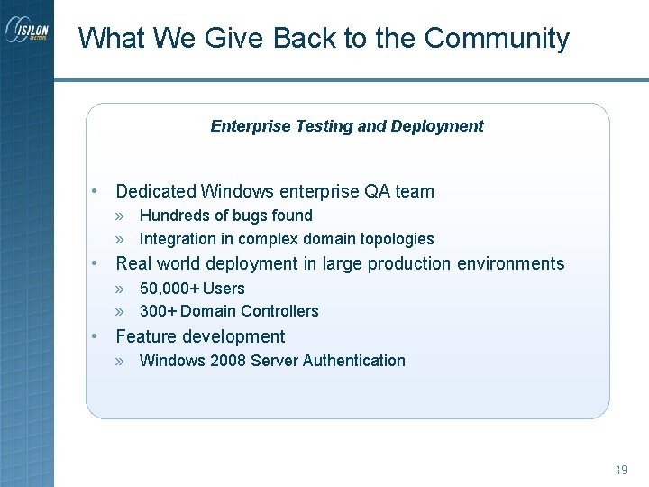 What We Give Back to the Community Enterprise Testing and Deployment • Dedicated Windows What We Give Back to the Community Enterprise Testing and Deployment • Dedicated Windows