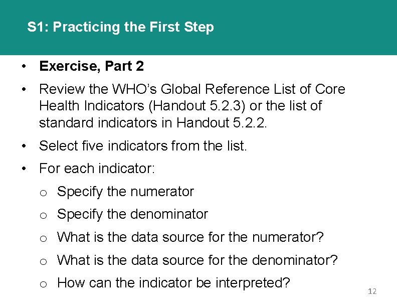 S 1: Practicing the First Step • Exercise, Part 2 • Review the WHO’s