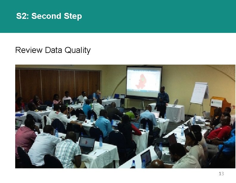 S 2: Second Step Review Data Quality 13 