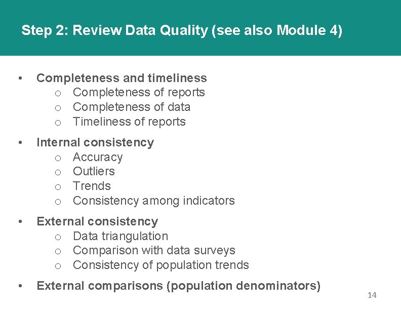 Step 2: Review Data Quality (see also Module 4) • Completeness and timeliness o