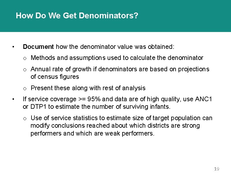 How Do We Get Denominators? • Document how the denominator value was obtained: o