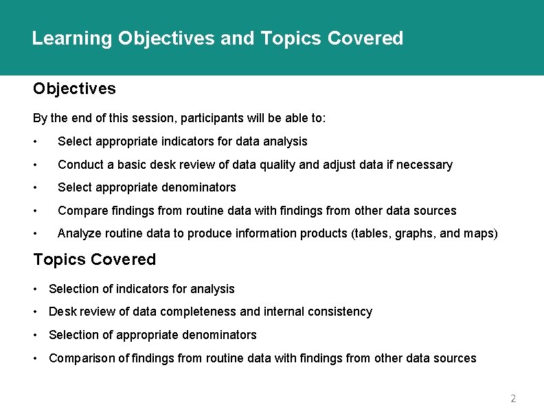 Learning Objectives and Topics Covered Objectives By the end of this session, participants will