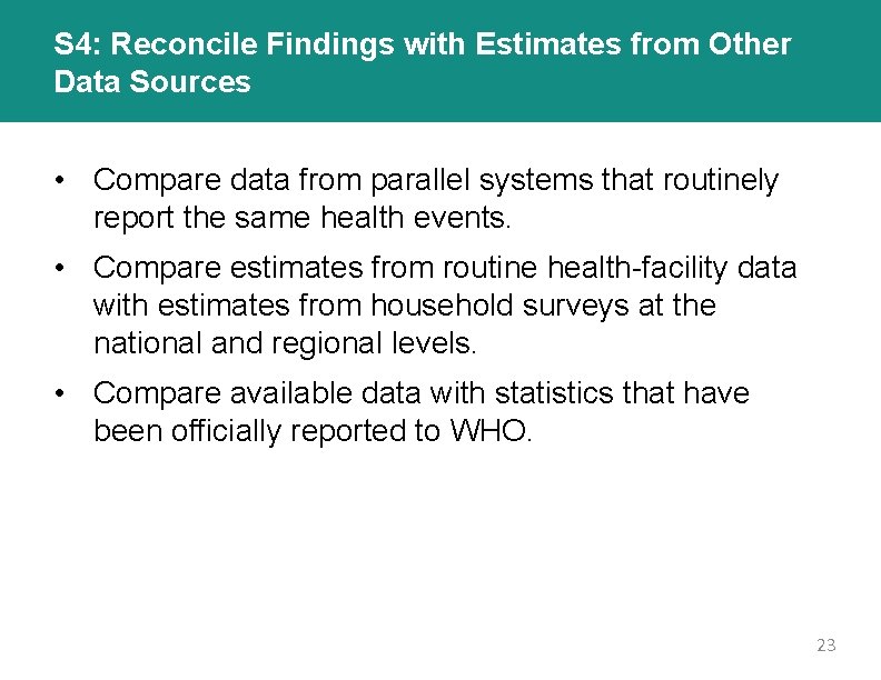 S 4: Reconcile Findings with Estimates from Other Data Sources • Compare data from