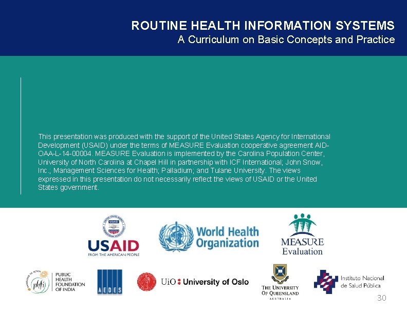 ROUTINE HEALTH INFORMATION SYSTEMS A Curriculum on Basic Concepts and Practice This presentation was