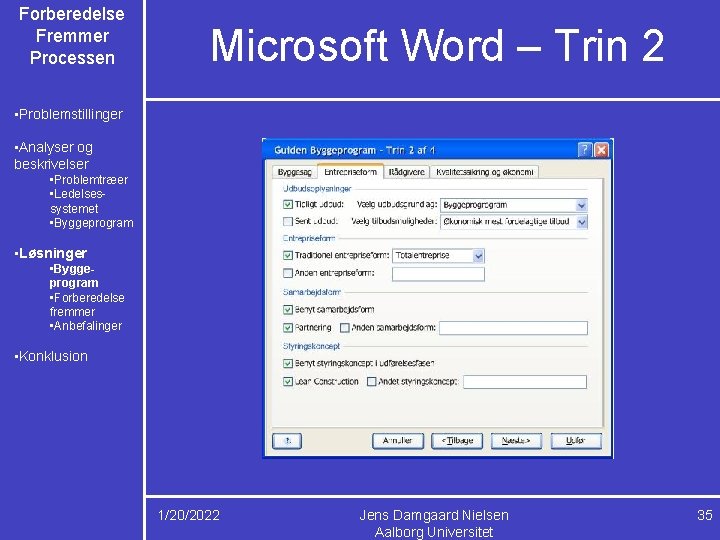 Forberedelse Fremmer Processen Microsoft Word – Trin 2 • Problemstillinger • Analyser og beskrivelser