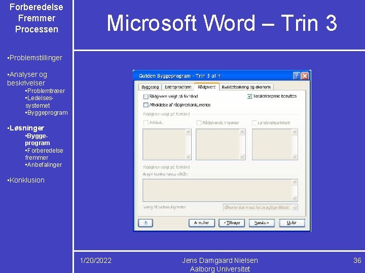 Forberedelse Fremmer Processen Microsoft Word – Trin 3 • Problemstillinger • Analyser og beskrivelser