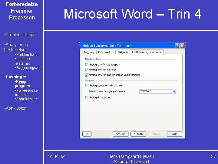Forberedelse Fremmer Processen Microsoft Word – Trin 4 • Problemstillinger • Analyser og beskrivelser