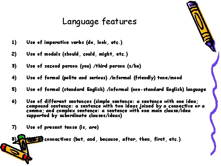 Language features 1) Use of imperative verbs (do, look, etc. ) 2) Use of