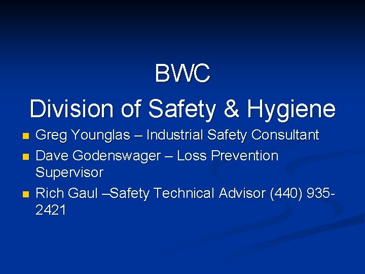 BWC Division of Safety & Hygiene n n n Greg Younglas – Industrial Safety