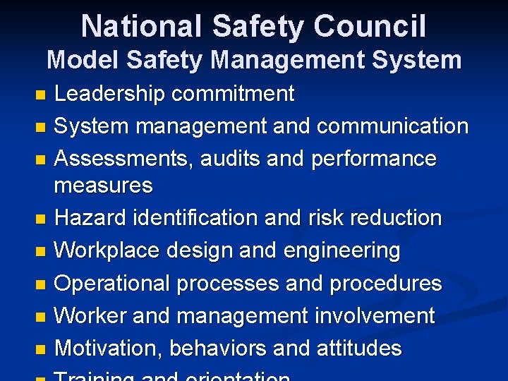 National Safety Council Model Safety Management System Leadership commitment n System management and communication