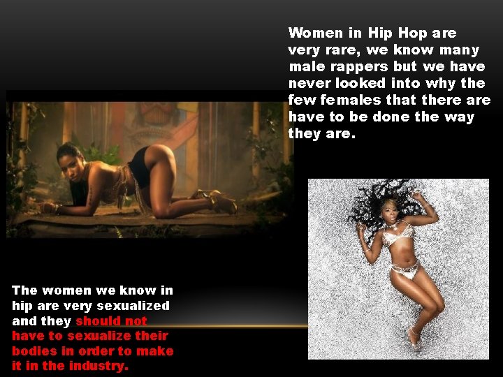 Women in Hip Hop are very rare, we know many male rappers but we