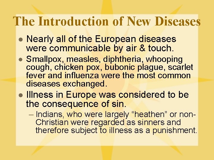 The Introduction of New Diseases l Nearly all of the European diseases were communicable