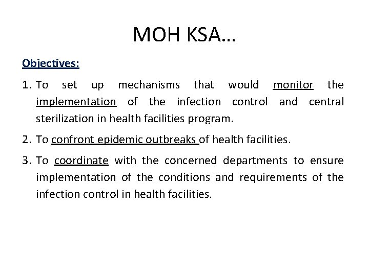 MOH KSA… Objectives: 1. To set up mechanisms that would monitor the implementation of