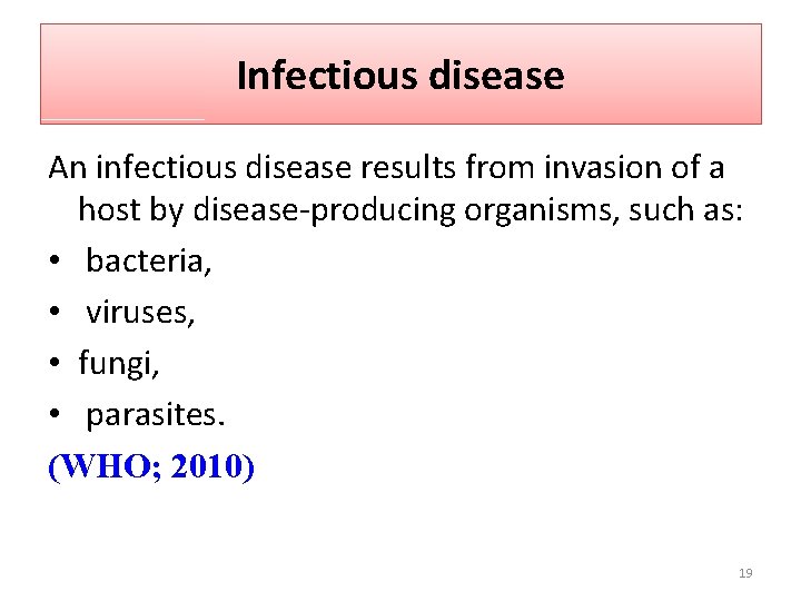 Infectious disease An infectious disease results from invasion of a host by disease-producing organisms,