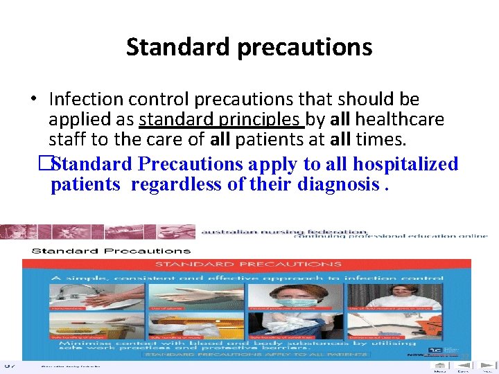 Standard precautions • Infection control precautions that should be applied as standard principles by