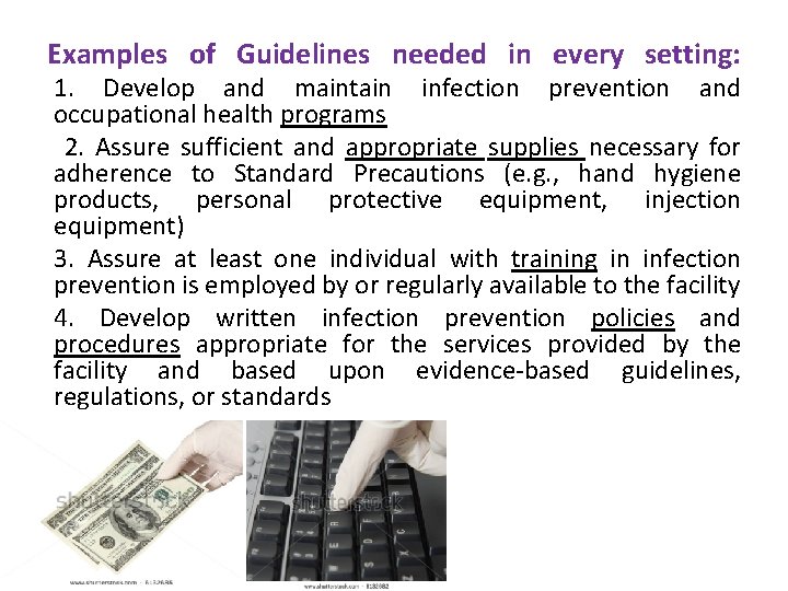 Examples of Guidelines needed in every setting: 1. Develop and maintain infection prevention and