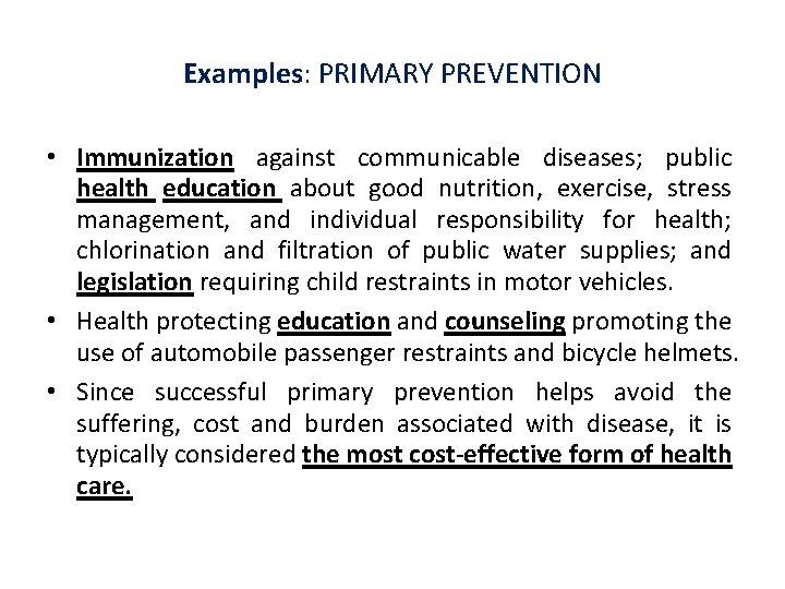 Examples: PRIMARY PREVENTION • Immunization against communicable diseases; public health education about good nutrition,